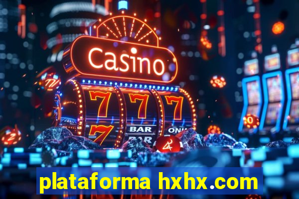 plataforma hxhx.com